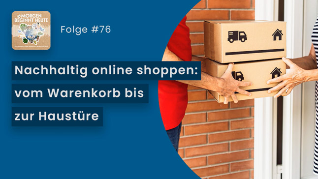 Externer Link auf YouTube zum Podcast Nachhaltig online shoppen: vom Warenkorb bis zur Haustüre